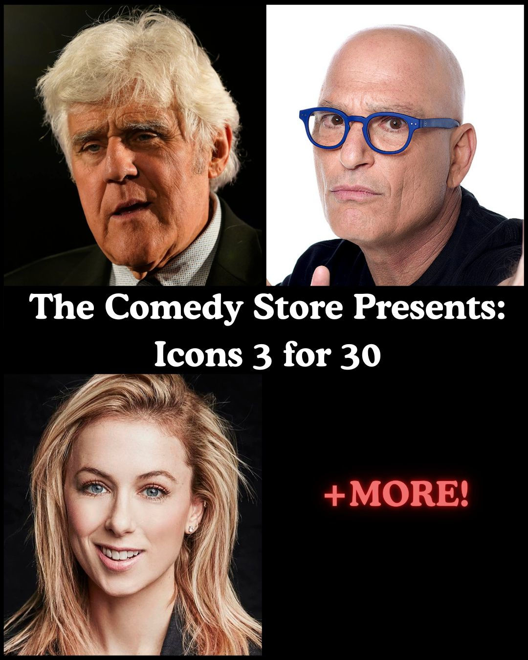 The Comedy Store Presents: Icons 3 for 30 with Jay Leno, Howie Mandel, Iliza Shlesinger +more!
