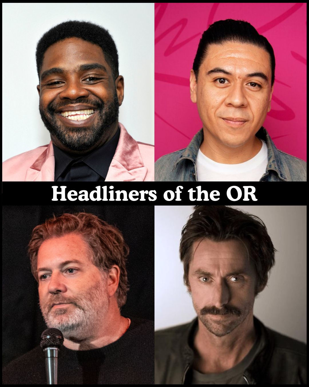 Headliners of the OR - Ron Funches, Chris Estrada, Jay Larson, Kirk Fox +more!