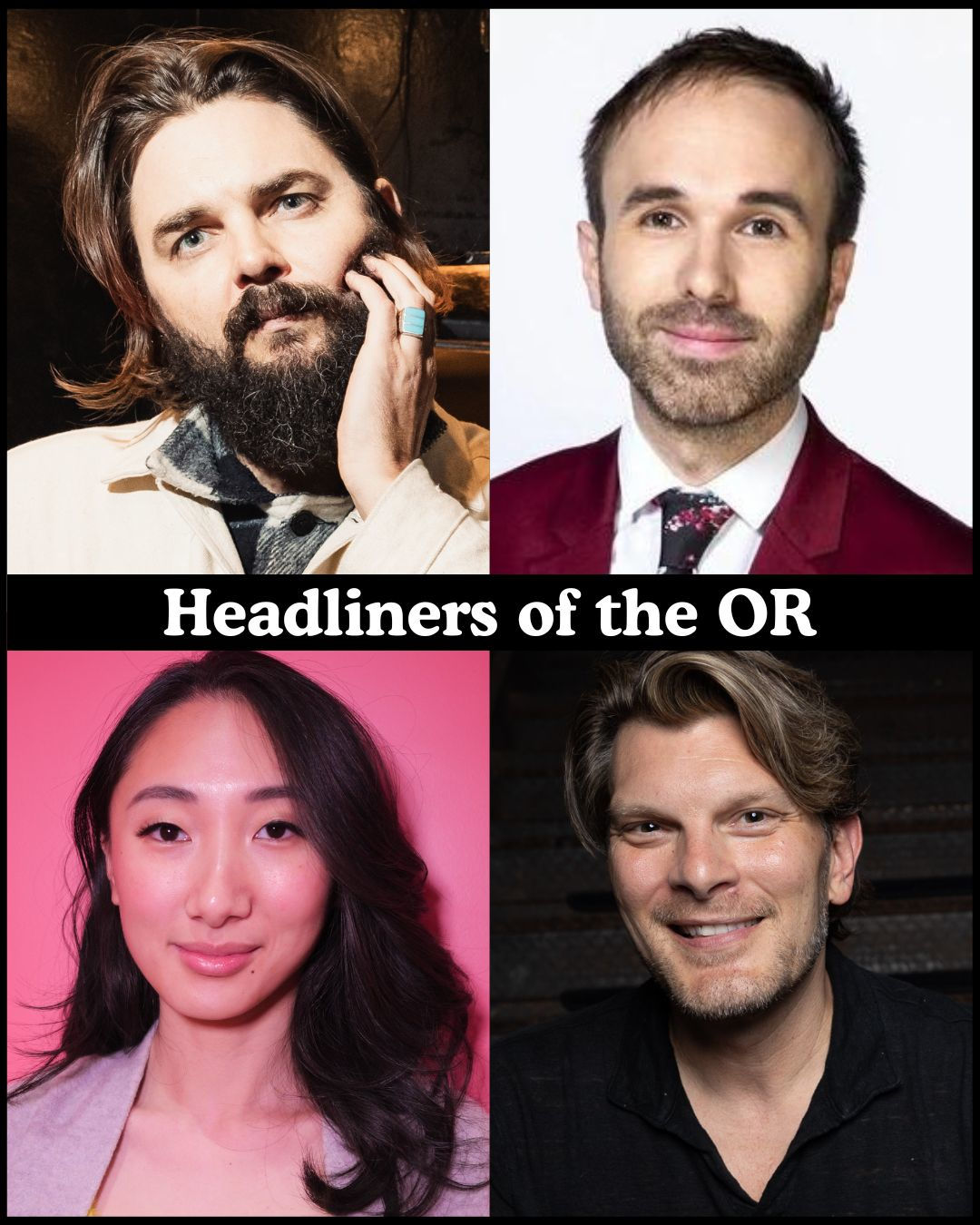 Headliners of the OR - Nick Thune, Taylor Williamson, Andrea Jin, Justin Martindale +more!