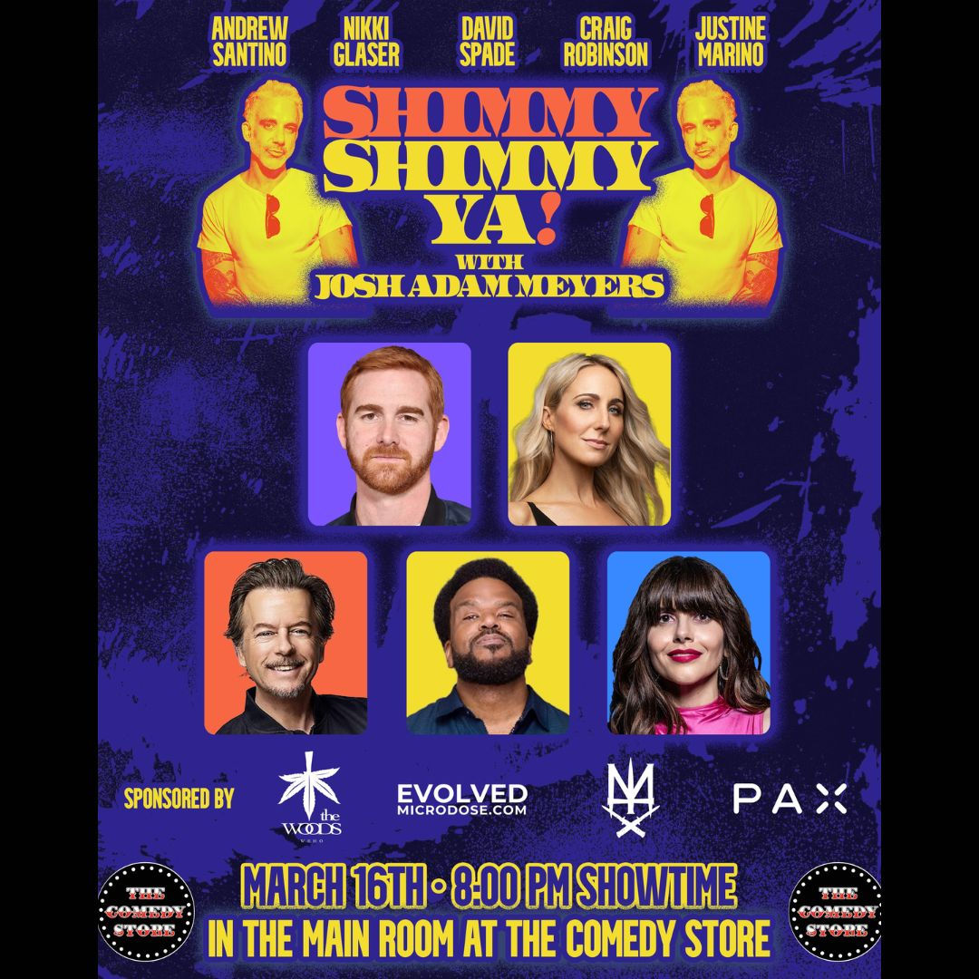 Shimmy Shimmy Ya w/ Josh Adam Meyers - Nikki Glaser, Andrew Santino, David Spade, Craig Robinson, Justine Marino +more!
