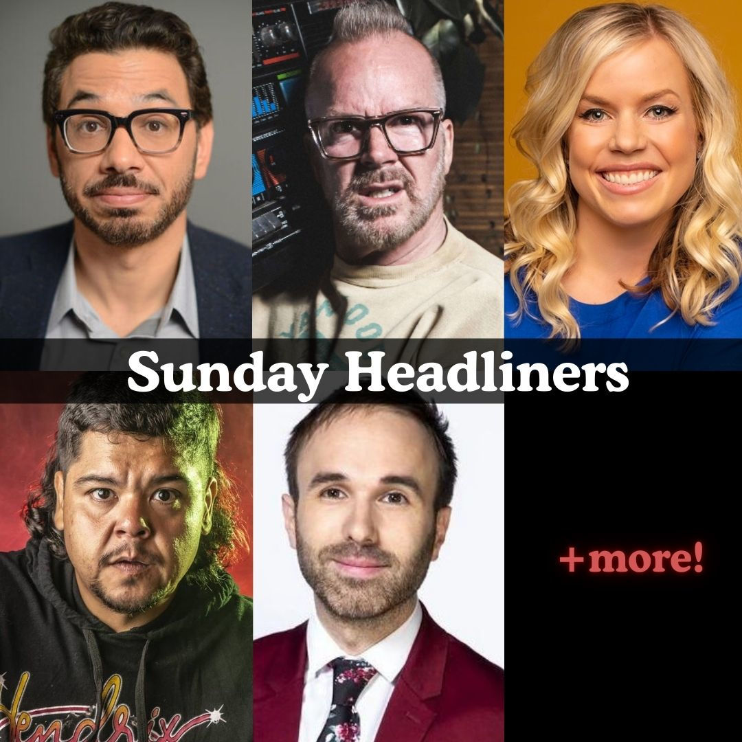 Sunday Headliners - Al Madrigal, Dean Delray, Blair Socci, Saul Trujillo, Taylor Williamson +more!
