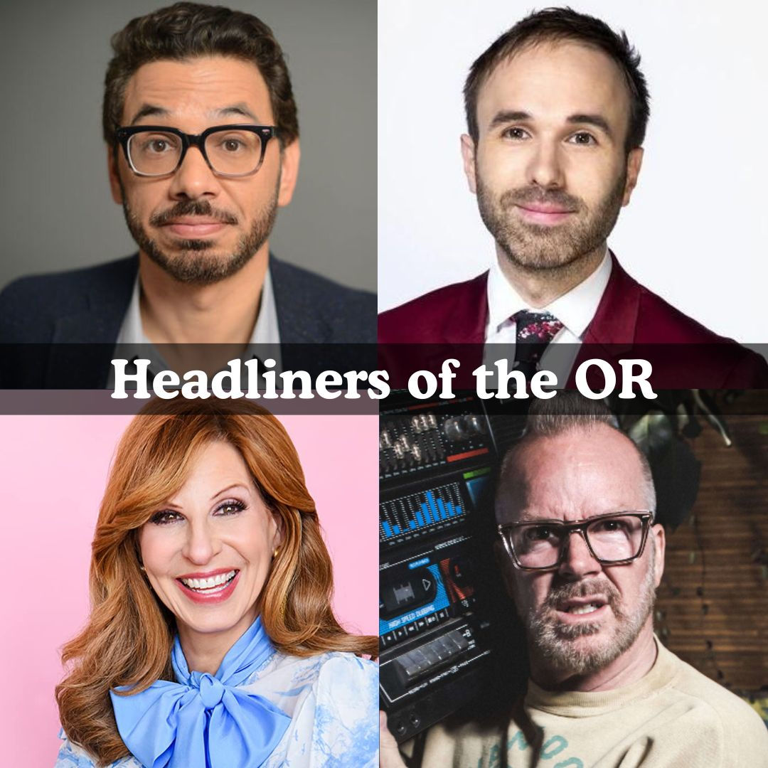 *Low Ticket Warning* Headliners of the OR - Al Madrigal, Taylor Williamson, Shawn Pelofsky, Dean Delray +more!