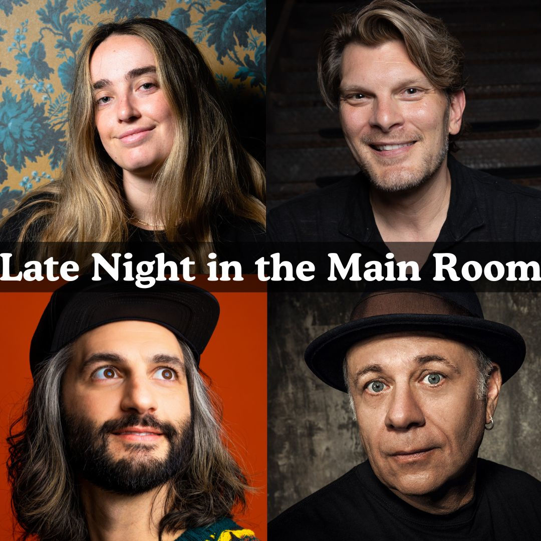 Late Night in the Main Room - Ali Macofsky, Justin Martindale, Amir K, Eddie Pepitone +more!