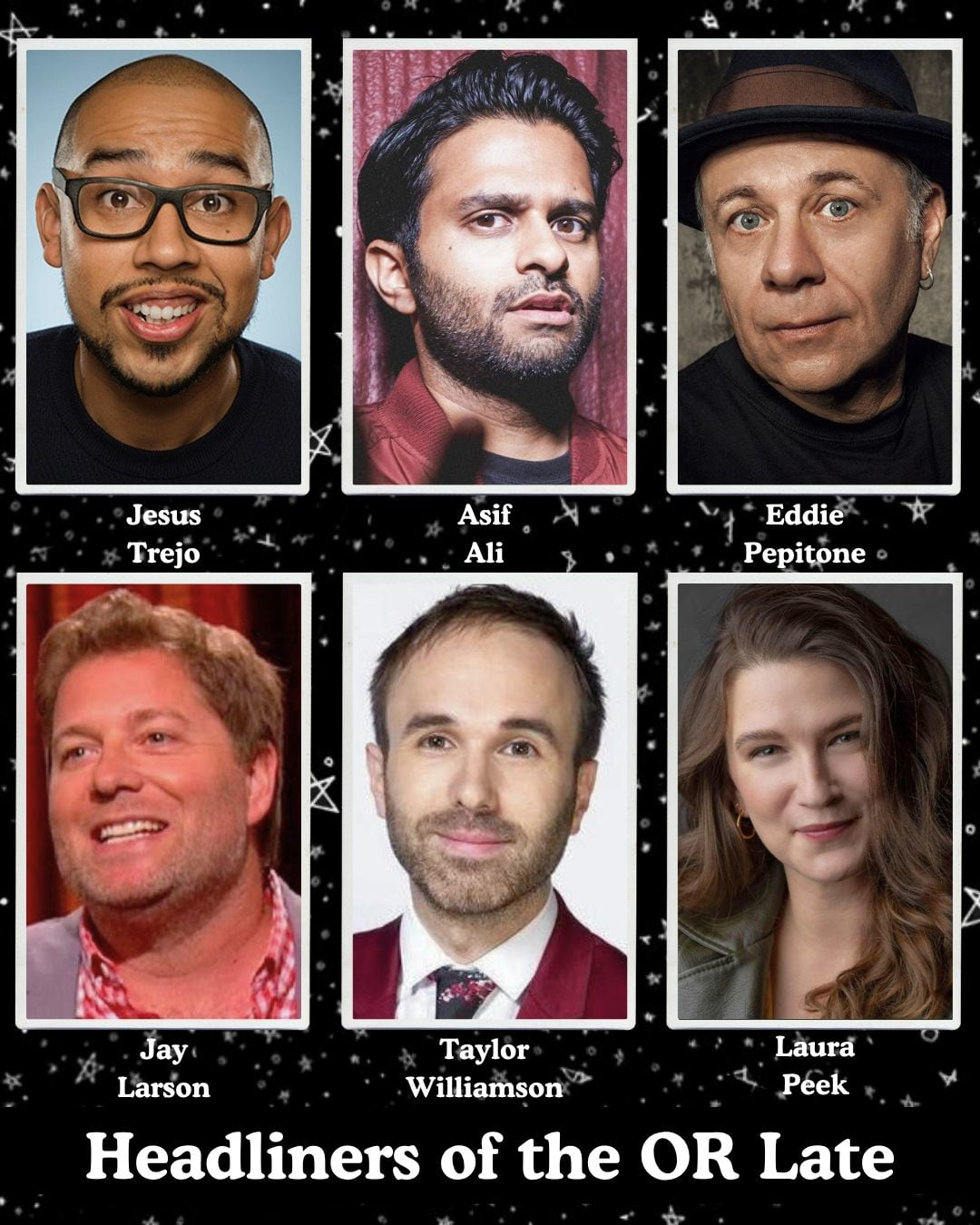 *Low Ticket Warning* Headliners of the OR Late Night - Jesus Trejo, Asif Ali, Eddie Pepitone, Jay Larson, Taylor Williamson, Laura Peek +more!