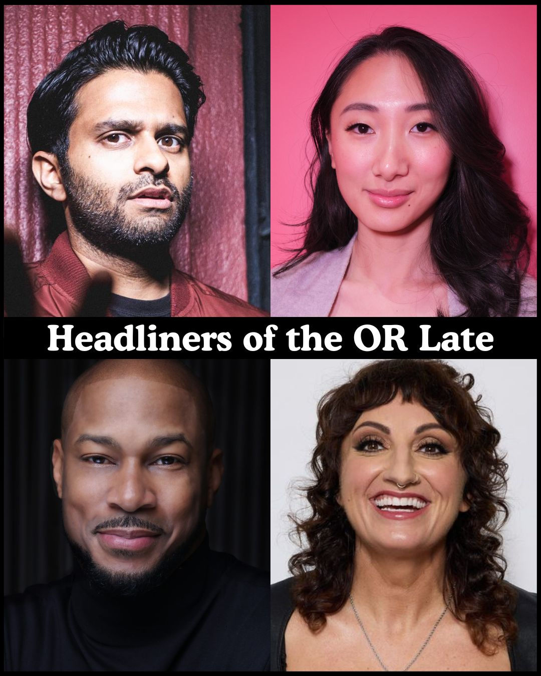 *Low Ticket Warning* Headliners of the OR Late Night - Asif Ali, Andrea Jin, Finesse Mitchell, Steph Tolev +more!