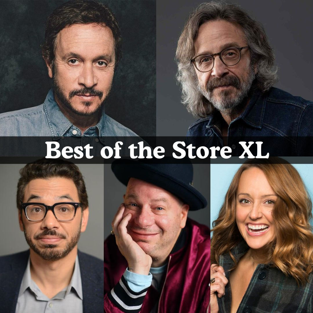 *Low Ticket Warning* Best of the Store XL - Pauly Shore, Marc Maron, Al Madrigal, Jeff Ross, Sarah Tiana +more!