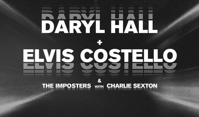 Daryl Hall + Elvis Costello & The Imposters with Charlie Sexton