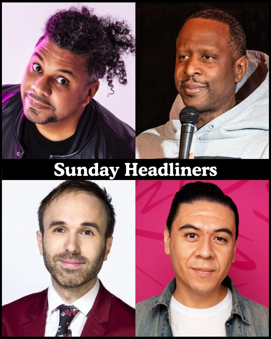 *Low Ticket Warning* Sunday Headliners - Orlando Leyba, Owen Smith, Taylor Williamson, Chris Estrada +more!