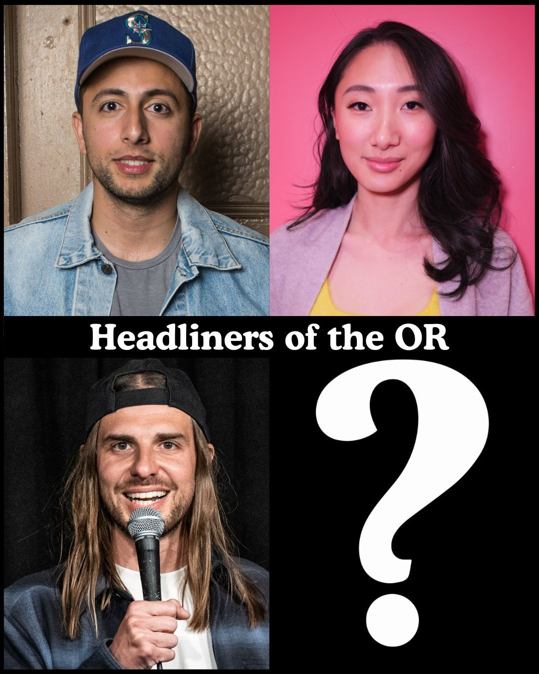 Headliners of the OR - Fahim Anwar, Andrea Jin, Craig Conant, Surprise Guest +more!