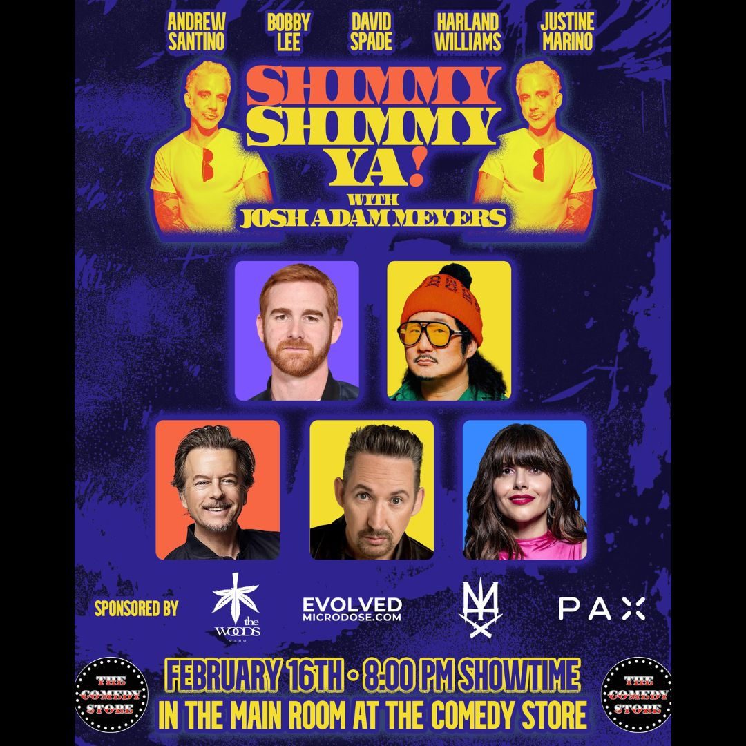 Shimmy Shimmy Ya w/ Josh Adam Meyers - Andrew Santino, Bobby Lee, David Spade, Harland Williams, Justine Marino +more!