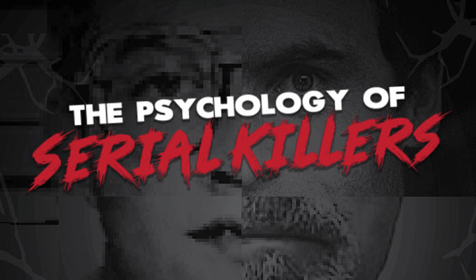 The Psychology of Serial Killers