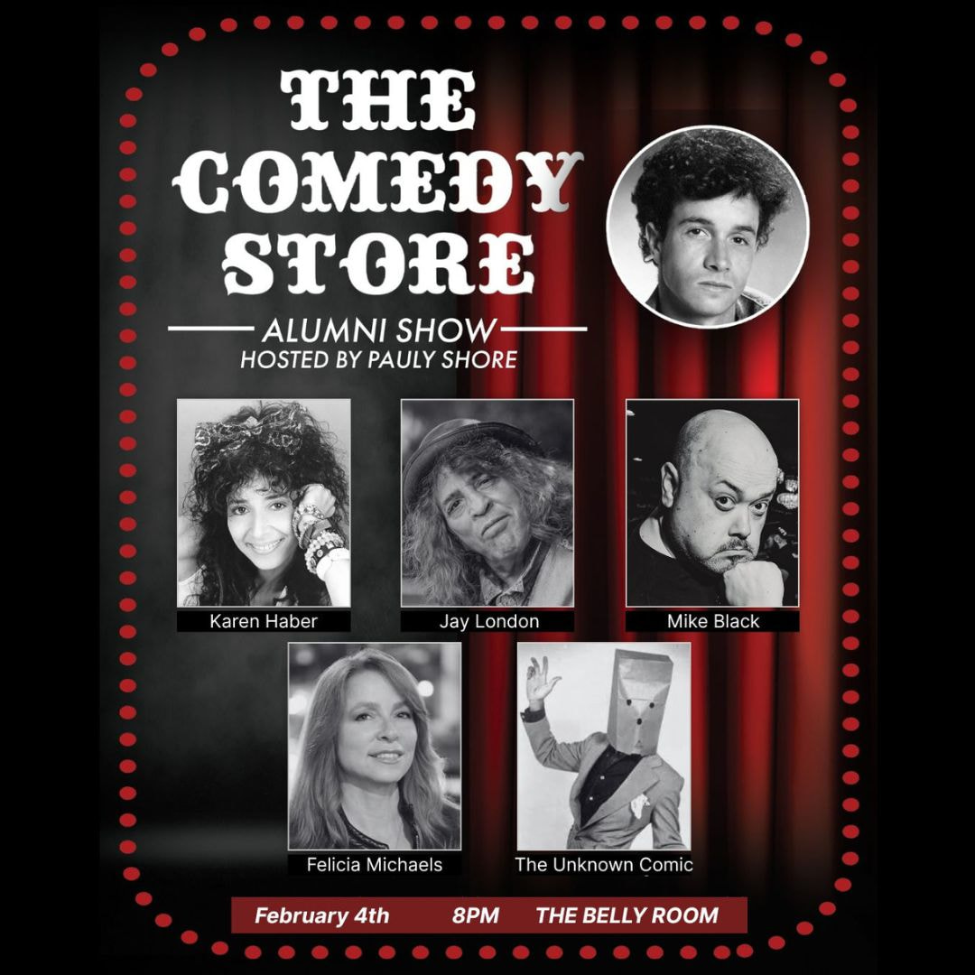 Pauly Shore hosts The Comedy Store Alumni Show - The Unknown Comic, Jay London, Felicia Michaels, Karen Haber, Mike Black +more!
