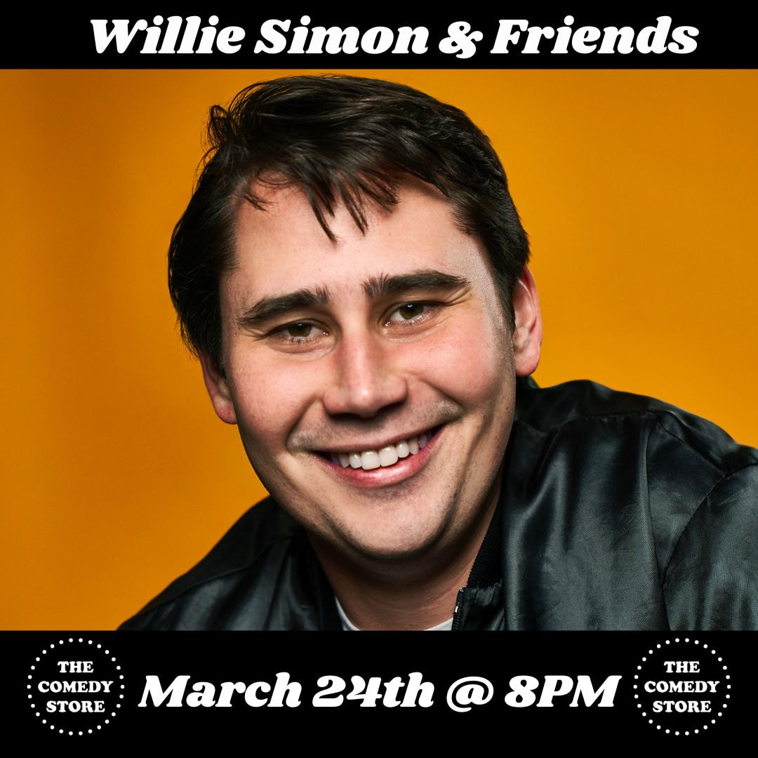 Willie Simon & Friends - Al Madrigal, Liam Cullagh, Kelly Ryan, Kam Patterson +more!