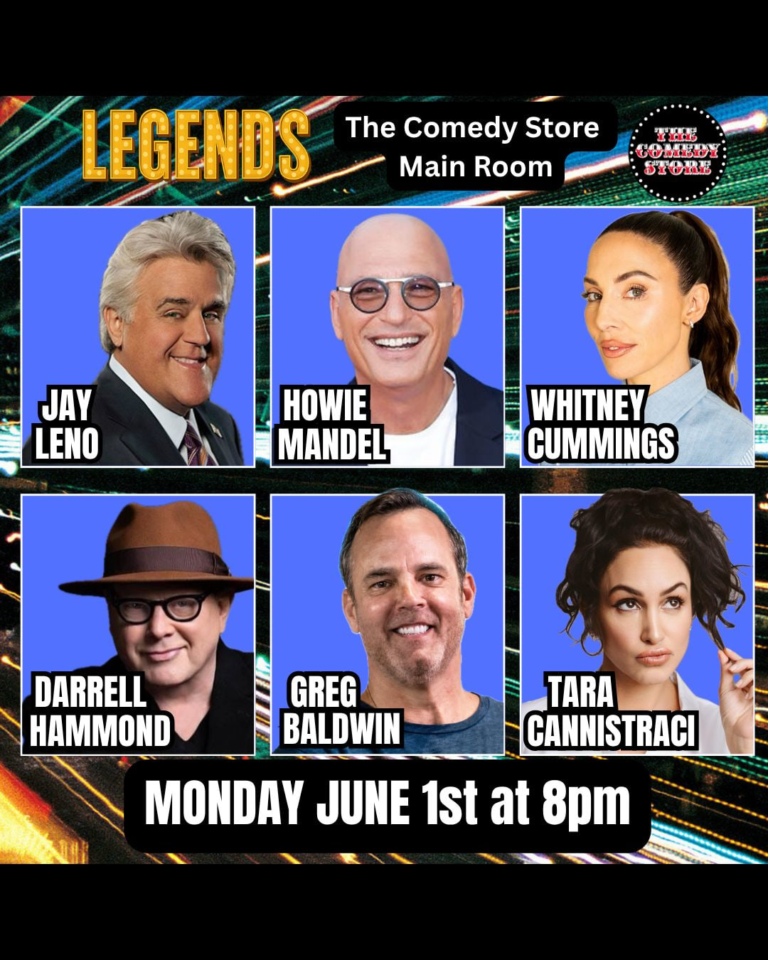 Legends - Jay Leno, Howie Mandel, Whitney Cummings, Darrell Hammond, Greg Baldwin, Surprise Guest, Tara Cannistraci +more!