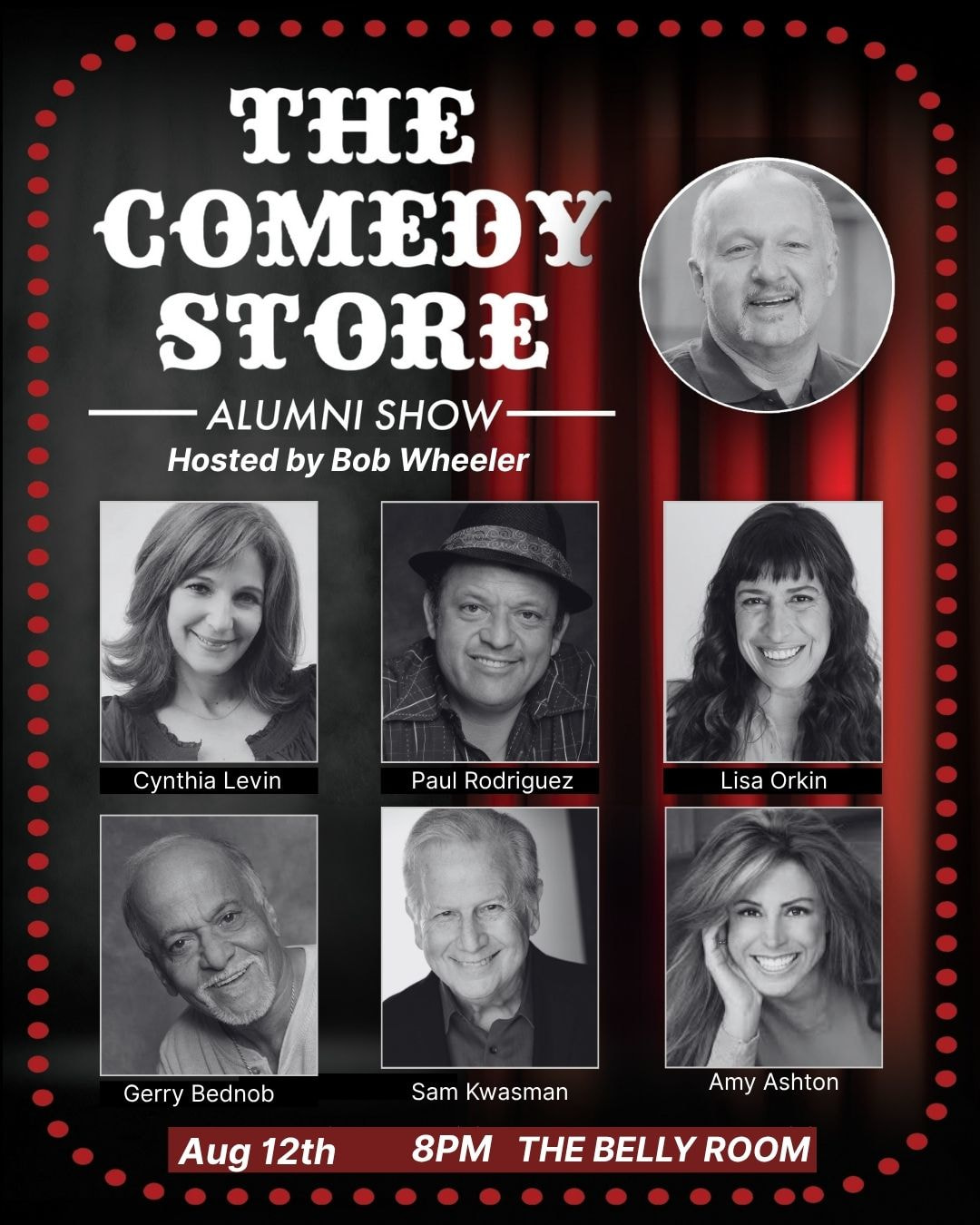 *JUST ADDED: Paul Rodriguez* The Comedy Store Alumni Show Hosted by Bob Wheeler - Cynthia Levin, Surprise Guest, Lisa Orkin, Gerry Bednob, Sam Kwasman, Amy Ashton