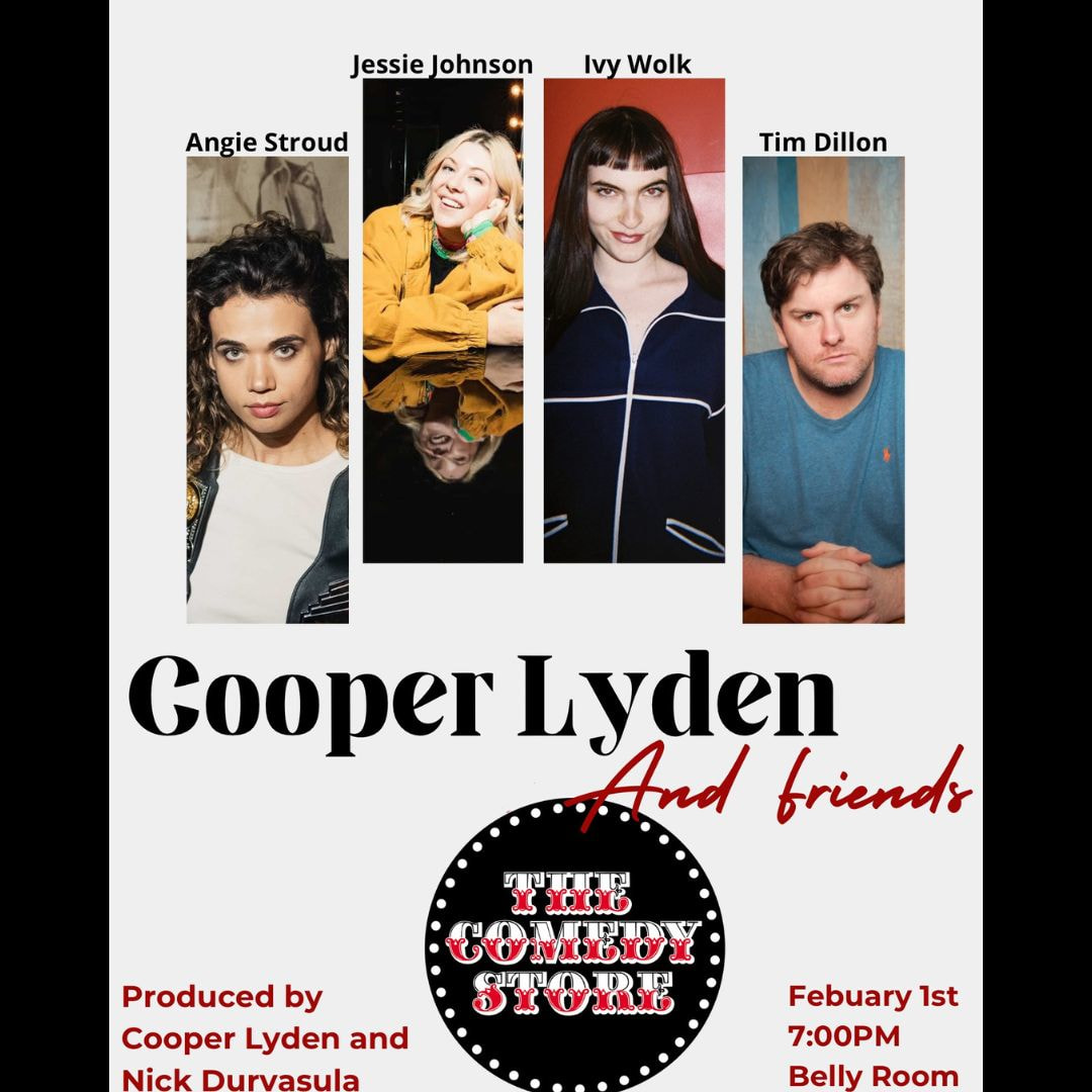 *Low Ticket Warning* Cooper Lyden and Friends - Tim Dillon, Ivy Wolk, Jessie 