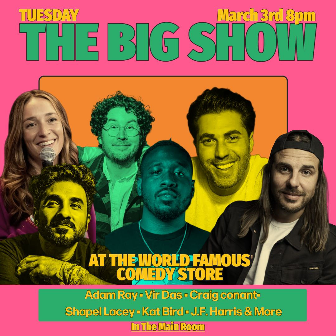 The Big Show - Adam Ray, Craig Conant, Shapel Lacey, Vir Das, JF Harris, Kat Bird +more!