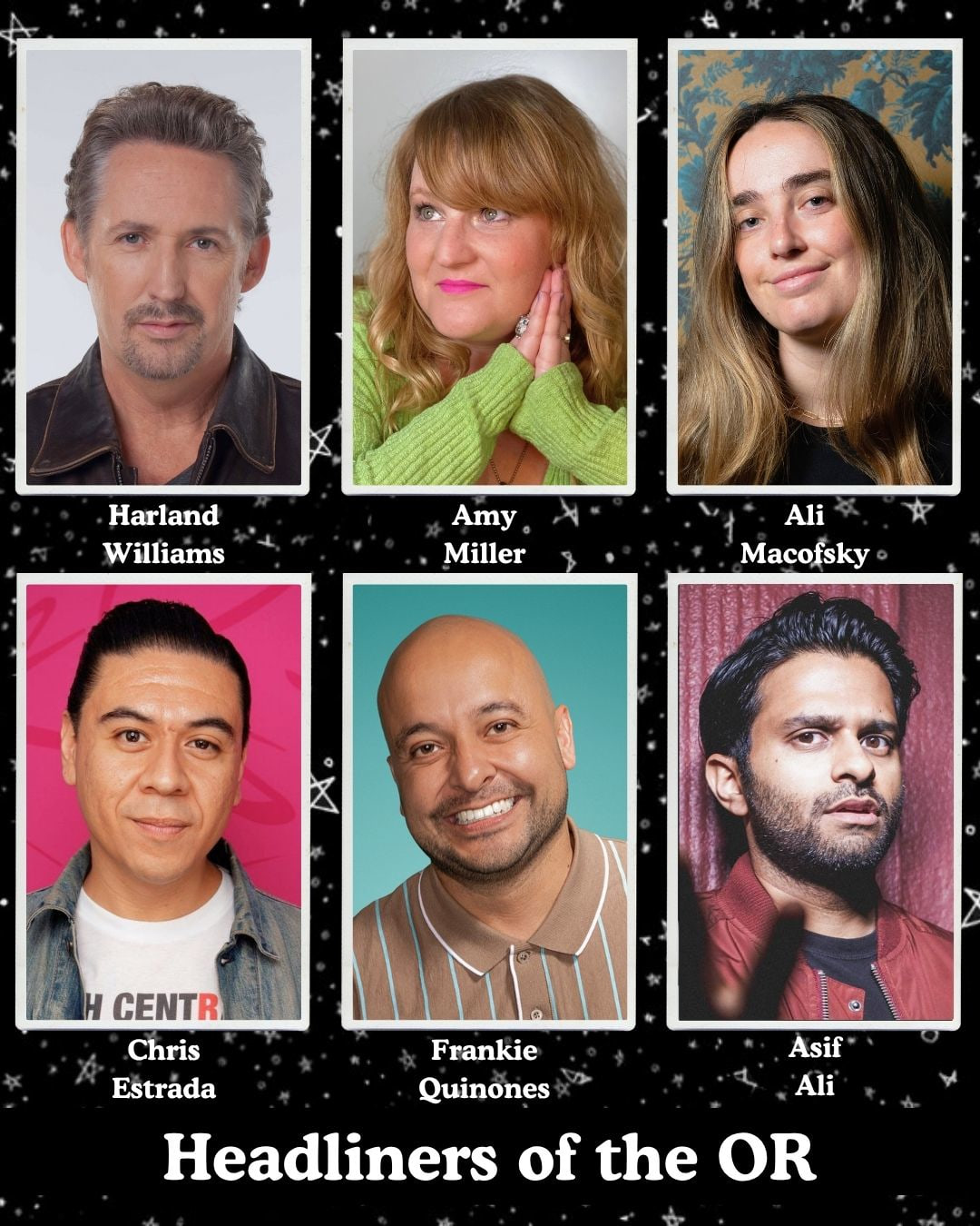 Headliners of the OR - Harland Williams, Amy Miller, Ali Macofsky, Chris Estrada, Frankie Quinones, Asif Ali +more!