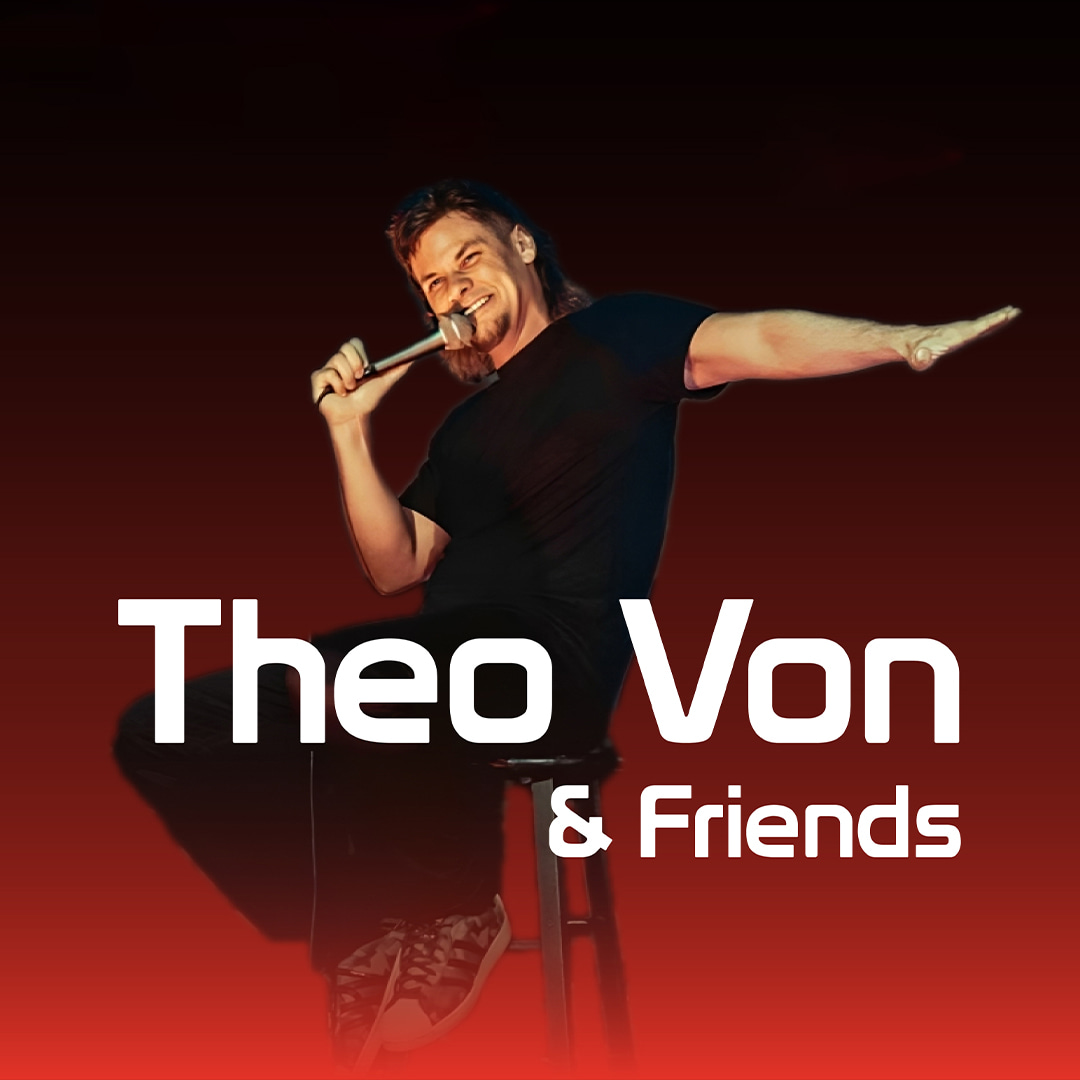 *Low Ticket Warning* Theo Von & Friends