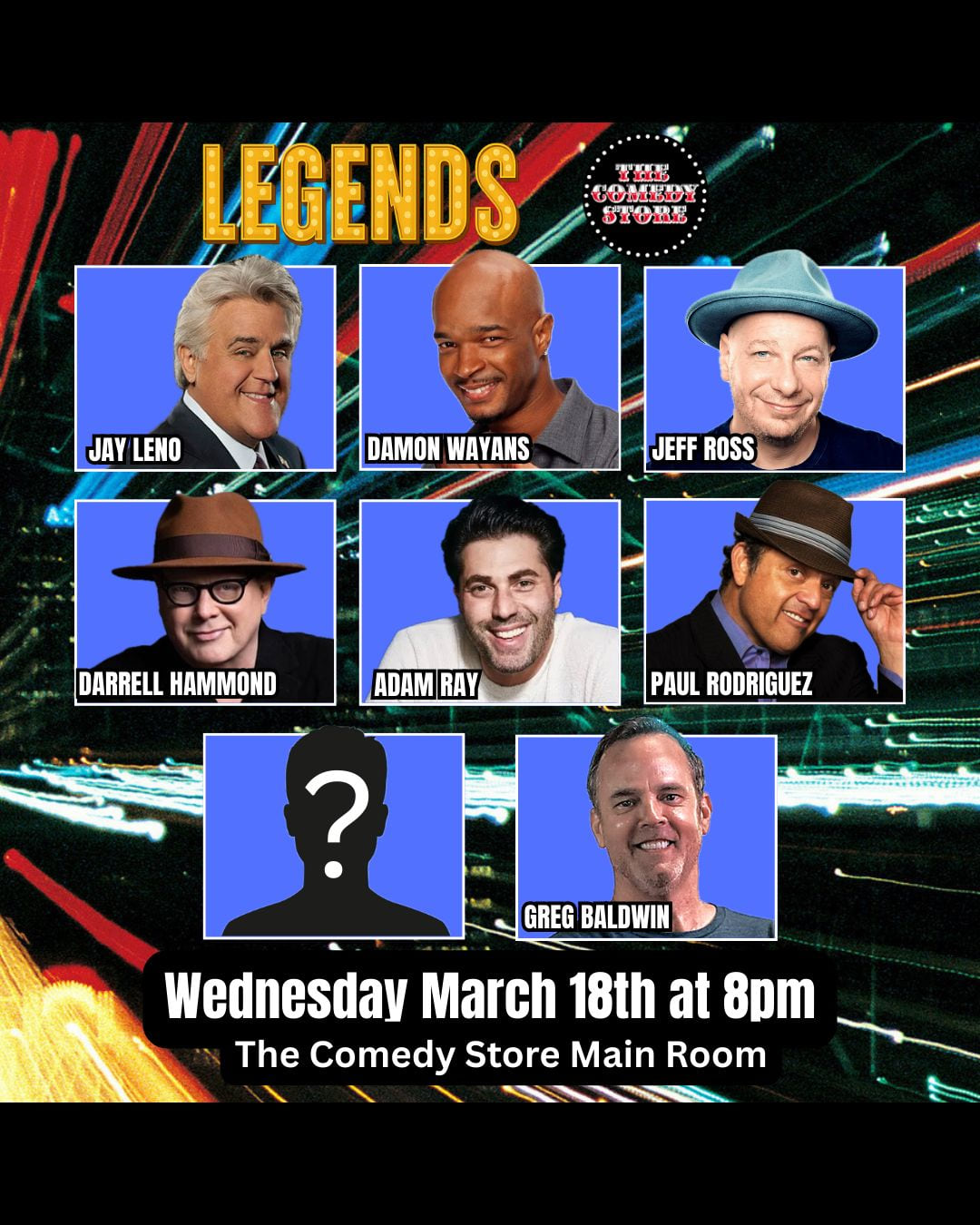 Legends - Jay Leno, Damon Wayans, Jeff Ross, Darrell Hammond, Paul Rodriguez, Adam Ray, Greg Baldwin + more!