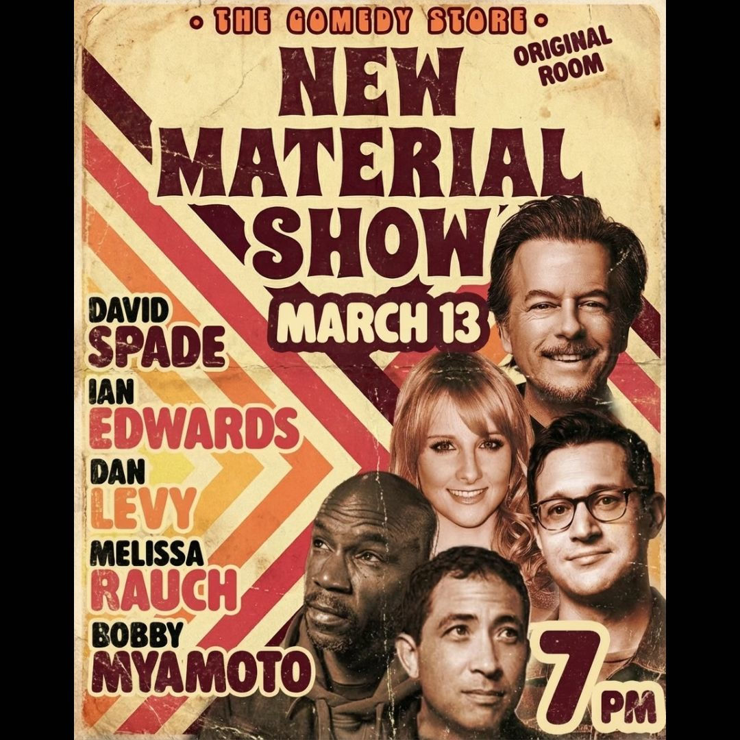*Low Ticket Warning* TCS Presents: New Material Show with Dan Levy, David Spade, Ian Edwards, Melissa Rauch, Bobby Myamoto +more!