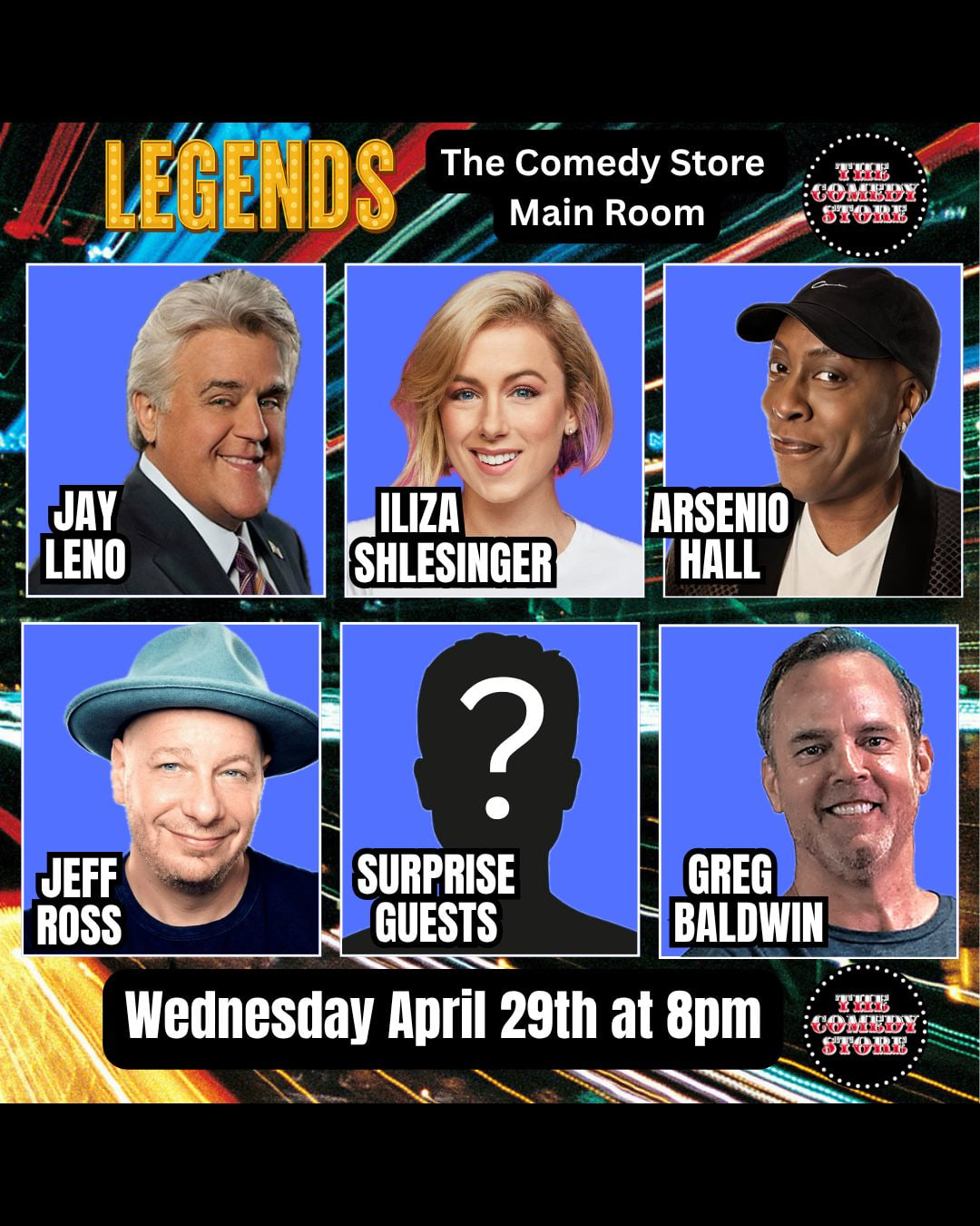 Legends - Jay Leno, Iliza Shlesinger, Arsenio Hall, Jeff Ross, Greg Baldwin + more!