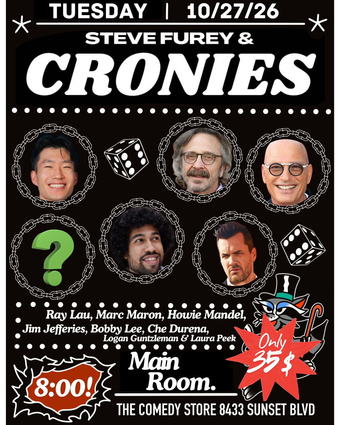 *JUST ADDED: Jim Jefferies* Steve Furey & Cronies with Marc Maron, Howie Mandel, Ray Lau, Che Durena +more!