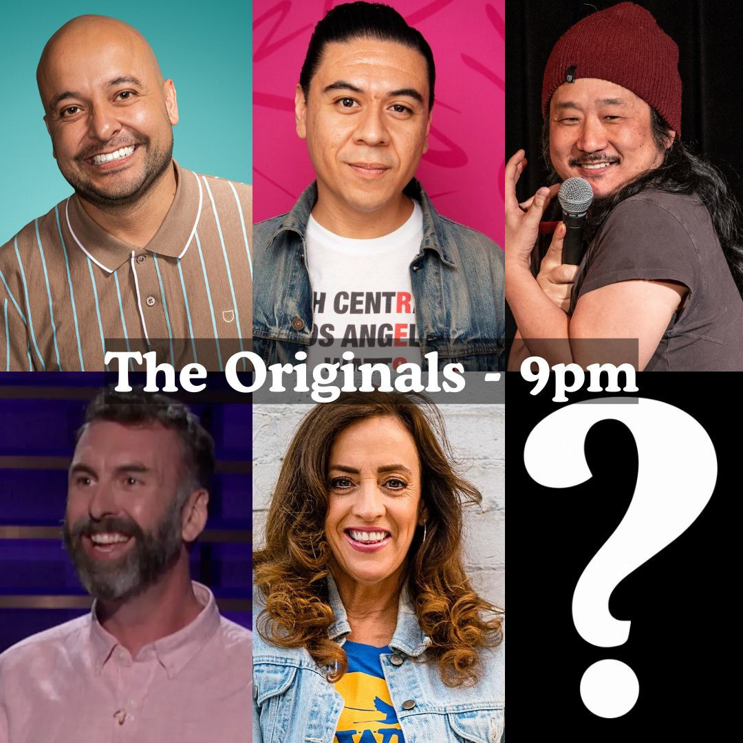 *Low Ticket Warning* The Originals - Frankie Quinones, Chris Estrada, Bobby Lee, Matt Braunger, Eleanor Kerrigan, Surprise Guest +more!