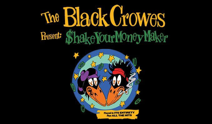 The Black Crowes Presents: Shake Your Money Maker