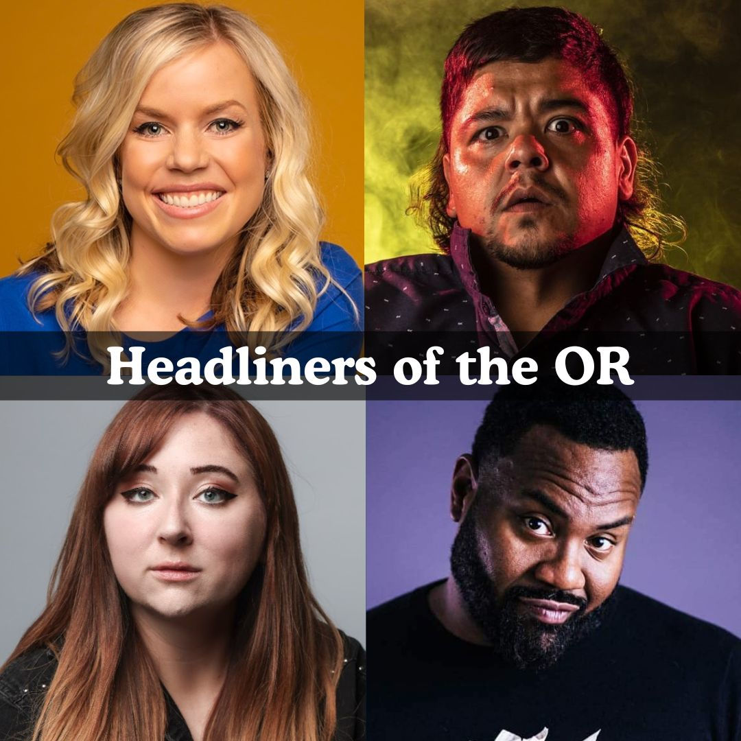 Headliners of the OR - Blair Socci, Saul Trujillo, Kelly Ryan, Dave Helem +more!