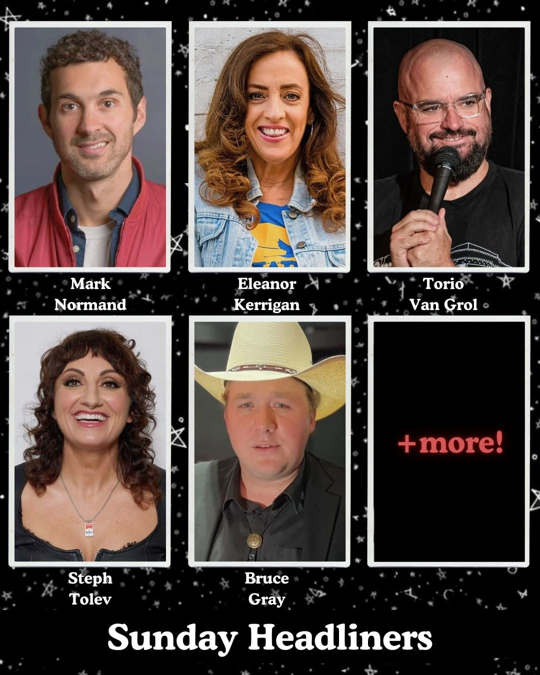 Sunday Headliners - Mark Normand, Eleanor Kerrigan, Torio Van Grol, Steph Tolev, Bruce Gray +more!