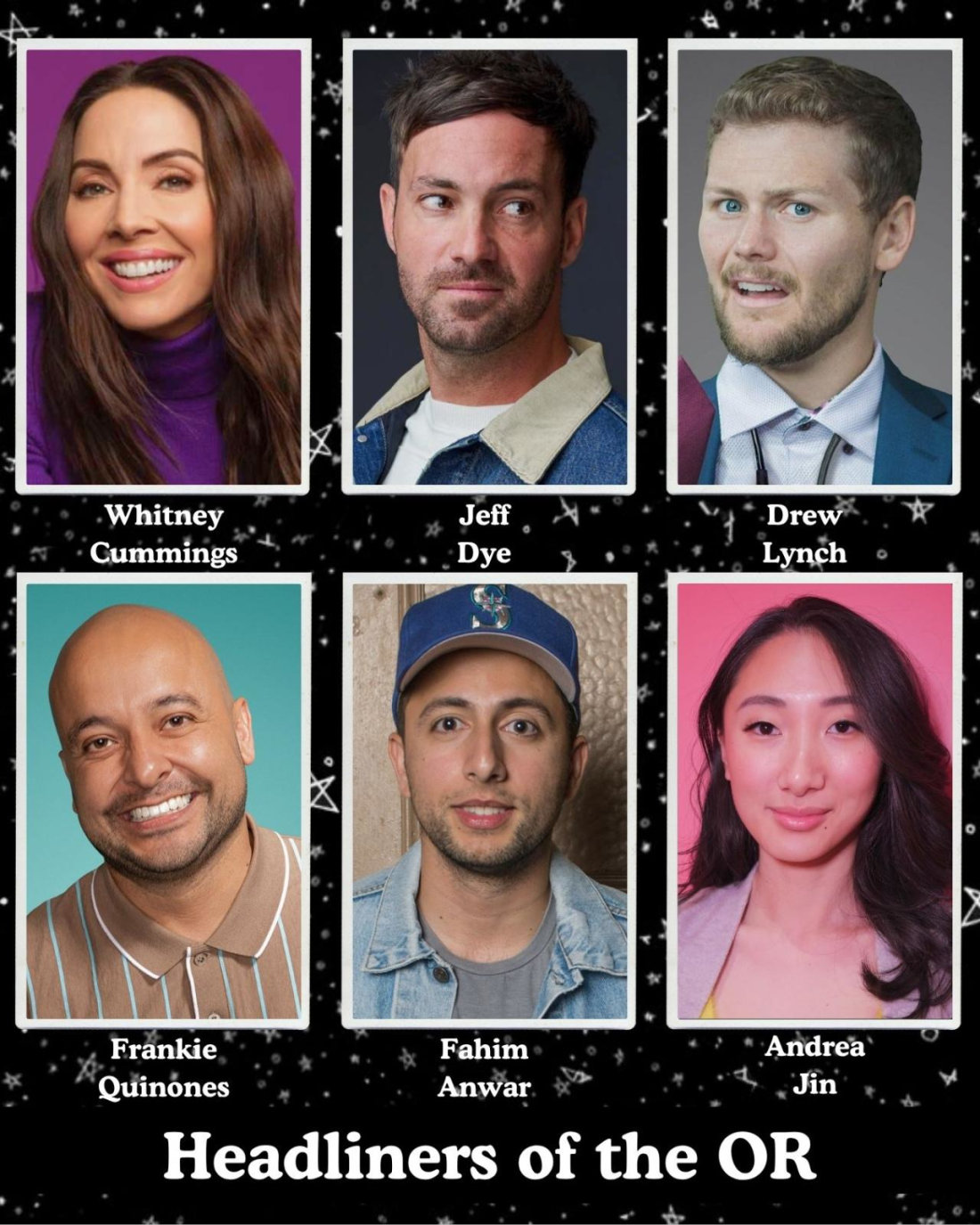 Headliners of the OR - Whitney Cummings, Jeff Ross, Drew Lynch, Frankie Quinones, Fahim Anwar, Andrea Jin +more!