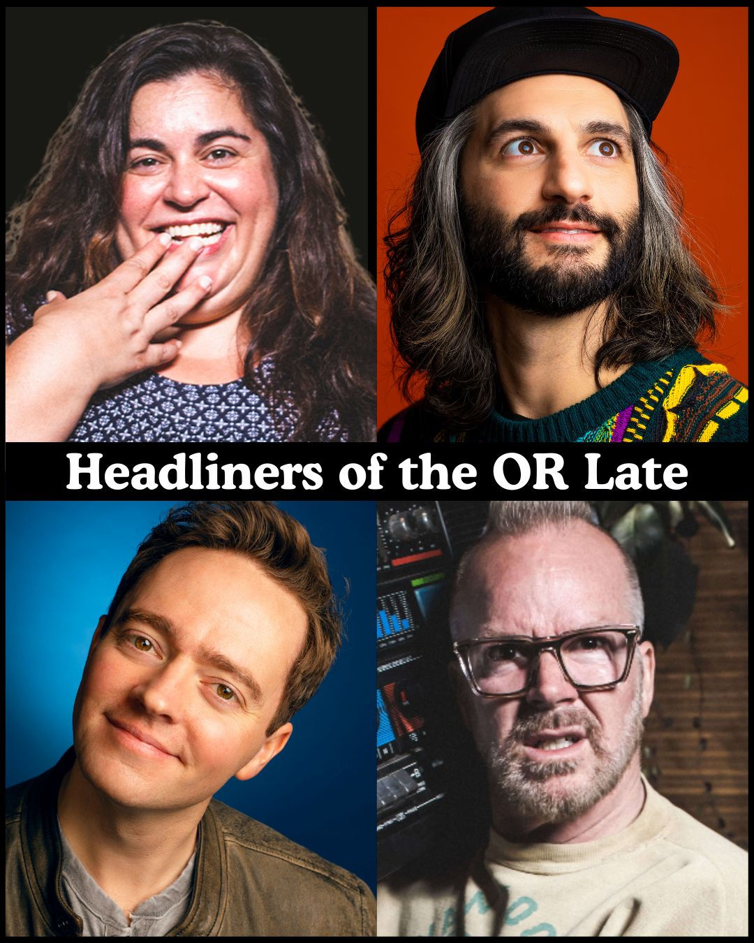 Headliners of the OR Late Night - Debra DiGiovanni, Amir K, Mark Ellis, Dean Delray +more!