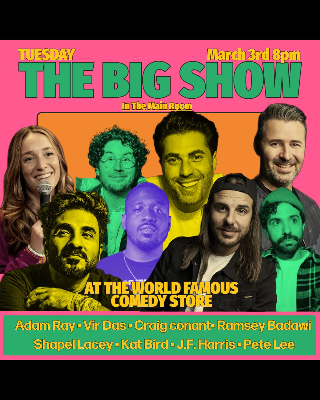 The Big Show - Adam Ray,Vir Das, Craig Conant, Ramsey Badawi, Shapel Lacey, Kat Bird, JF Harris, Pete Lee +more!
