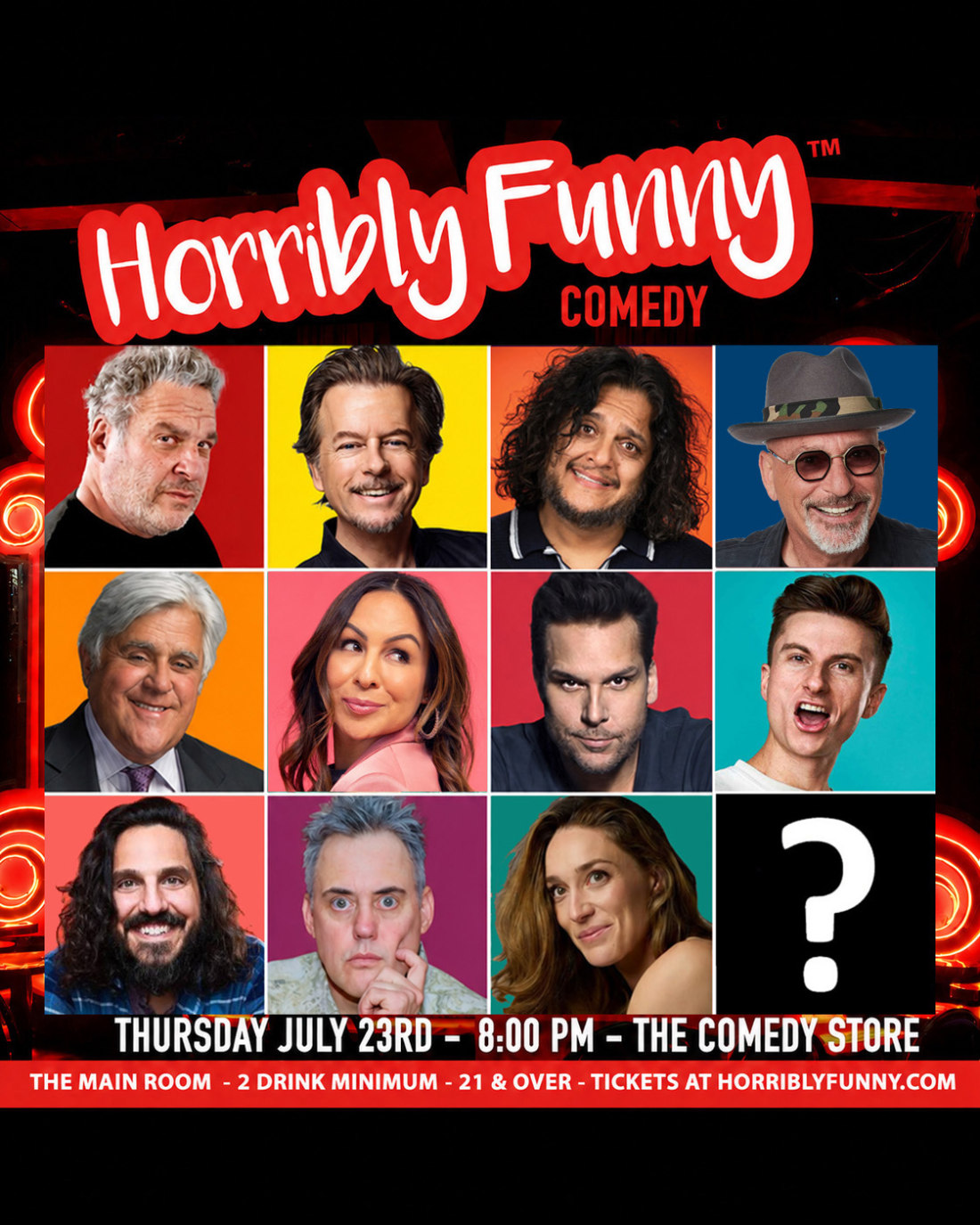 *Low Ticket Warning* Horribly Funny - David Spade, Jay Leno, Howie Mendel, Anjelah Johnson, Dane Cook, Felipe Esparza, Jeff Garlin, Trevor Wallace, Orny Adams, Kat Bird, Mike Falzone and More!