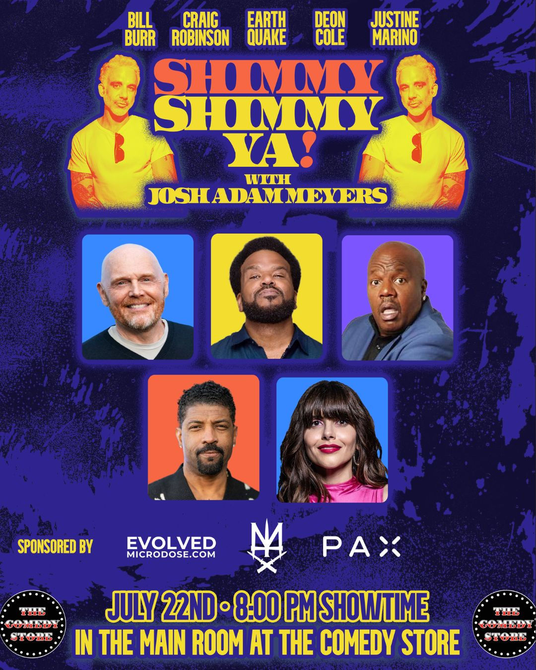 *Low Ticket Warning* Shimmy Shimmy Ya w/ Josh Adam Meyers - Bill Burr, Craig Robinson, Earthquake, Deon Cole, Justine Marino