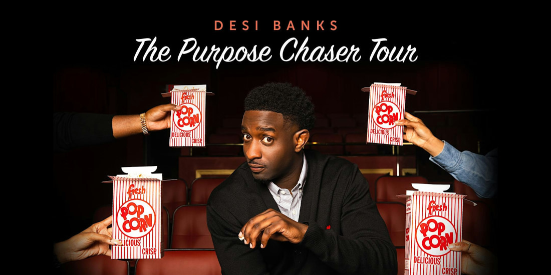 Desi Banks: The Purpose Chaser Tour