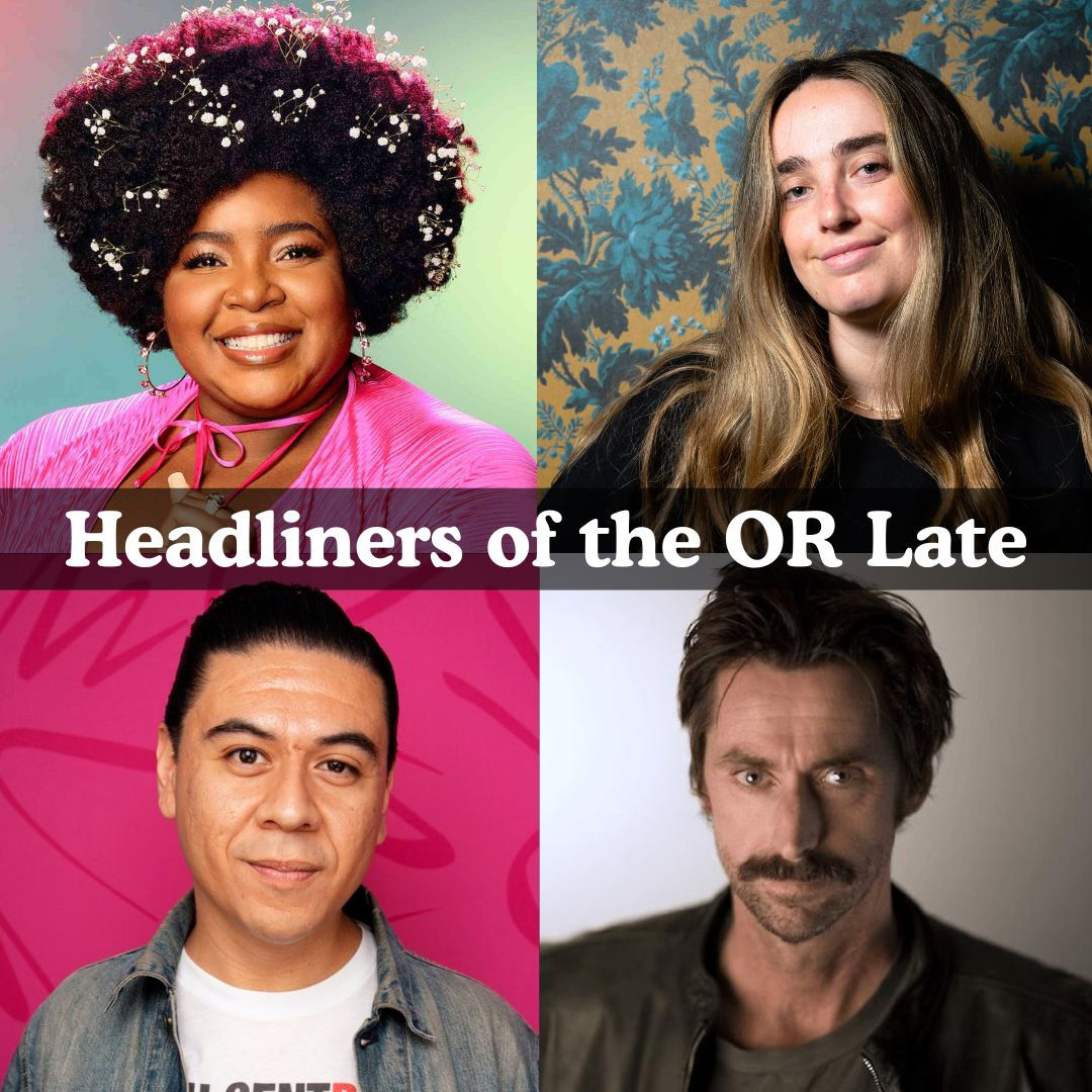 *Low Ticket Warning* Headliners of the OR Late Night - Dulce Sloan, Ali Macofsky, Chris Estrada, Kirk Fox +more!