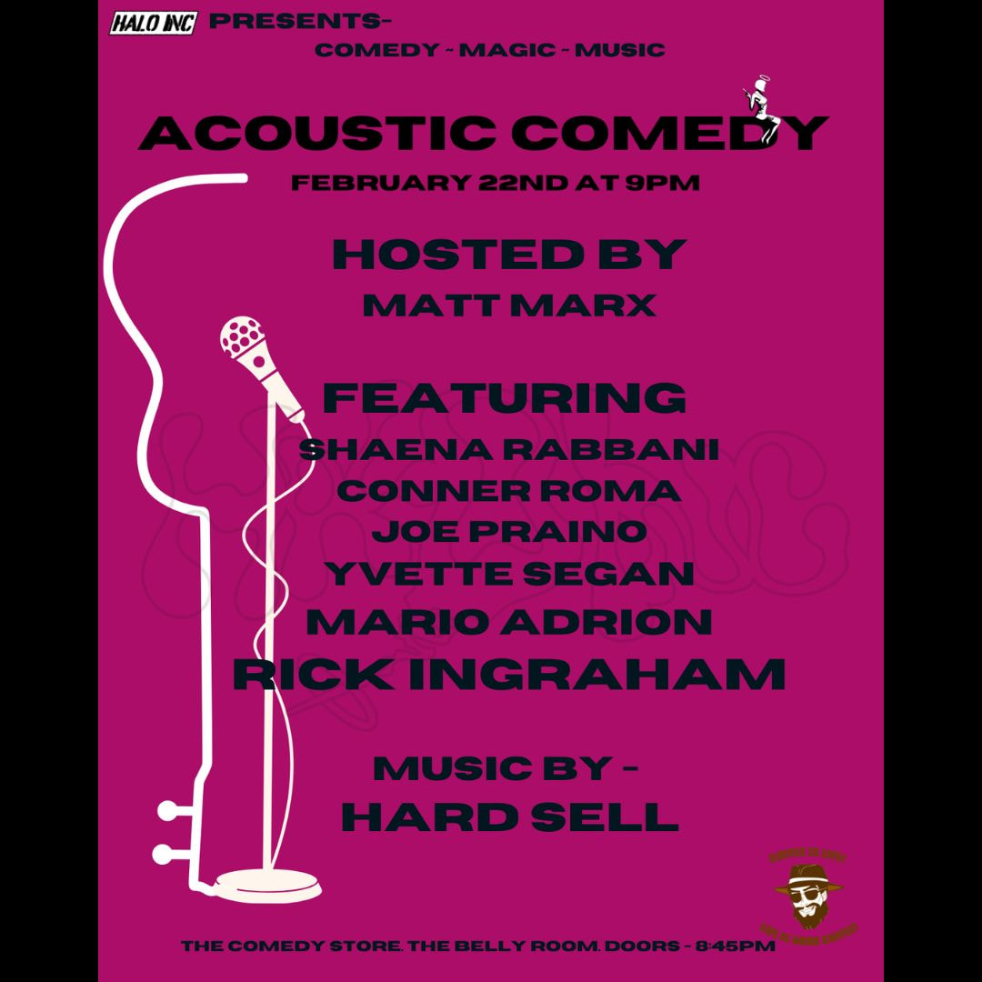 Acoustic Comedy - Matt Marx, Shaena Rabbani, Conner Roma, Joe Praino, Yvette Segan, Mario Adrion, Rick Ingraham
