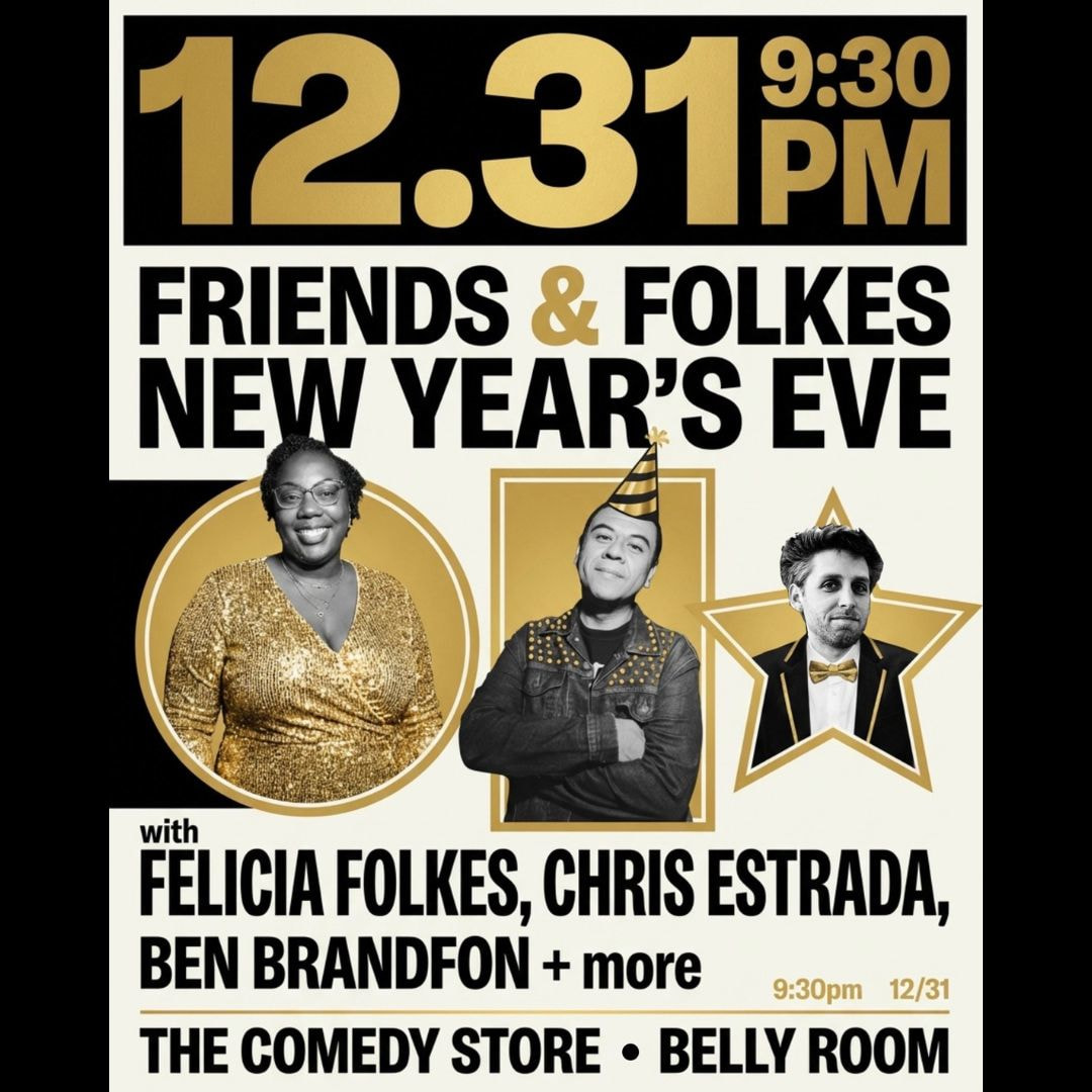 Friends & Folkes New Year's Eve with Felicia Folkes, Chris Estrada, Ben Brandfon +more!