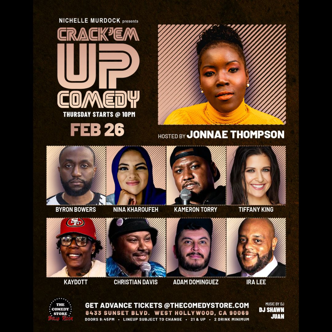 Crack'Em Up Thursdays - Hosted by Jonnae Thompson with Byron Bowers, Nina Kharouffeh, Kameron Torry +more!