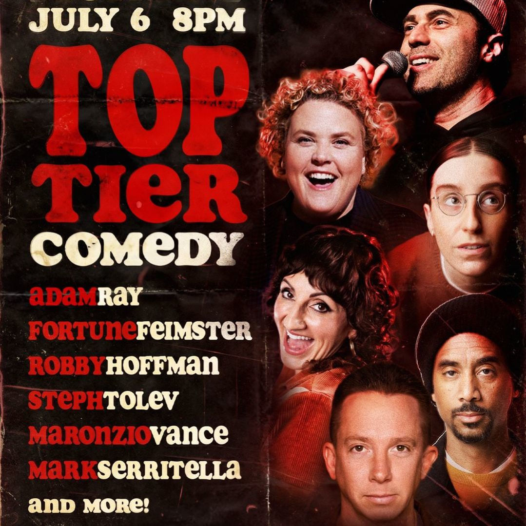 Top Tier Comedy with Fortune Feimster, Adam Ray, Robby Hoffman, Steph Tolev, Mark Serritella, Maronzio Vance and More!