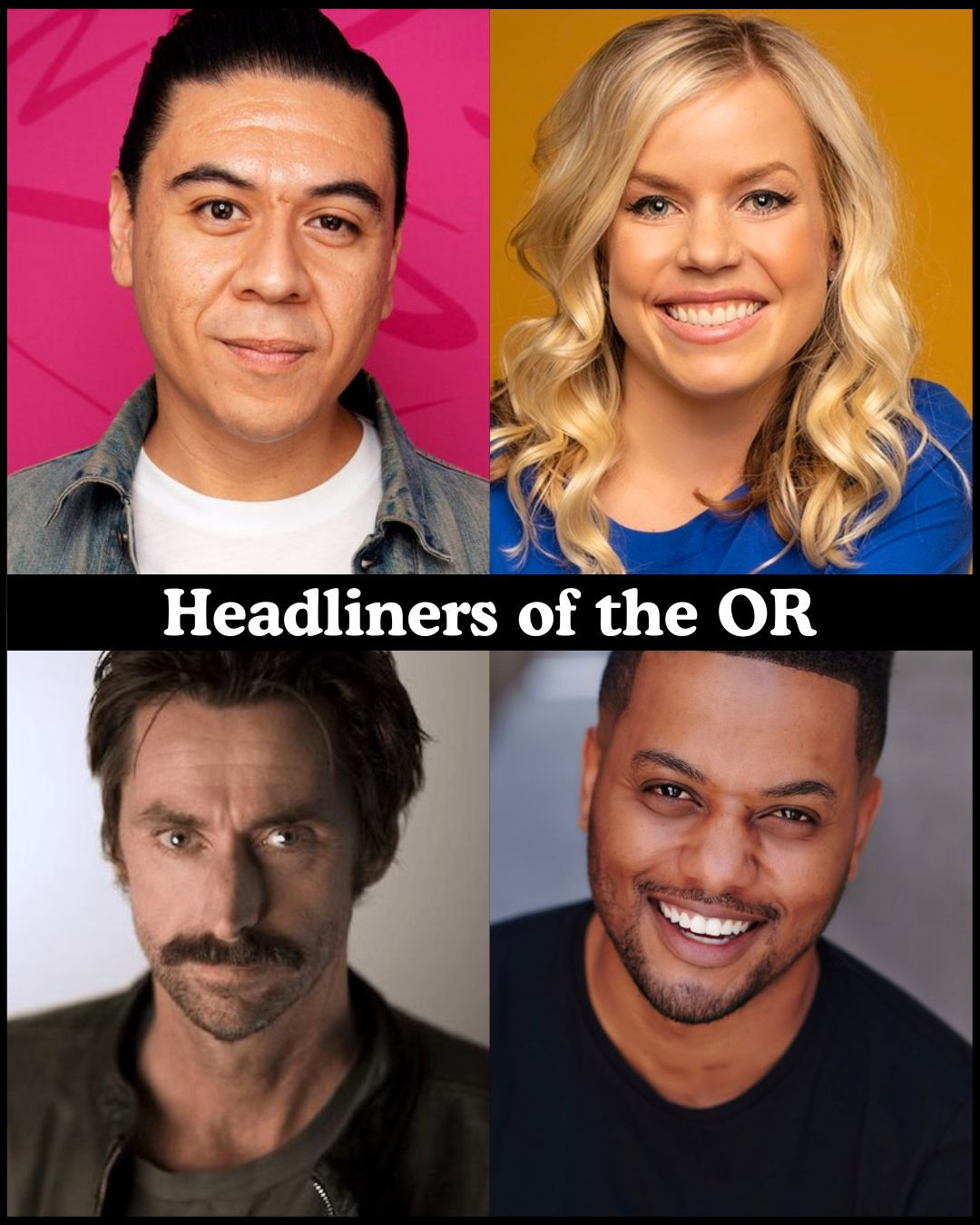 Headliners of the OR - Chris Estrada, Blair Socci, Kirk Fox, Ron G +more!