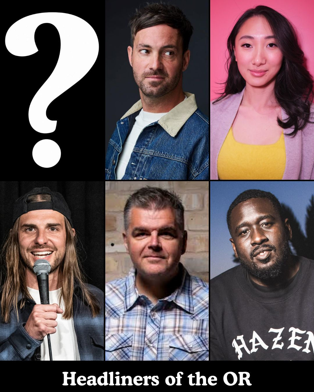 *Low Ticket Warning* Headliners of the OR - 2 Surprise Guests, Jeff Dye, Andrea Jin, Craig Conant, Ian Bagg, Shapel Lacey +more!