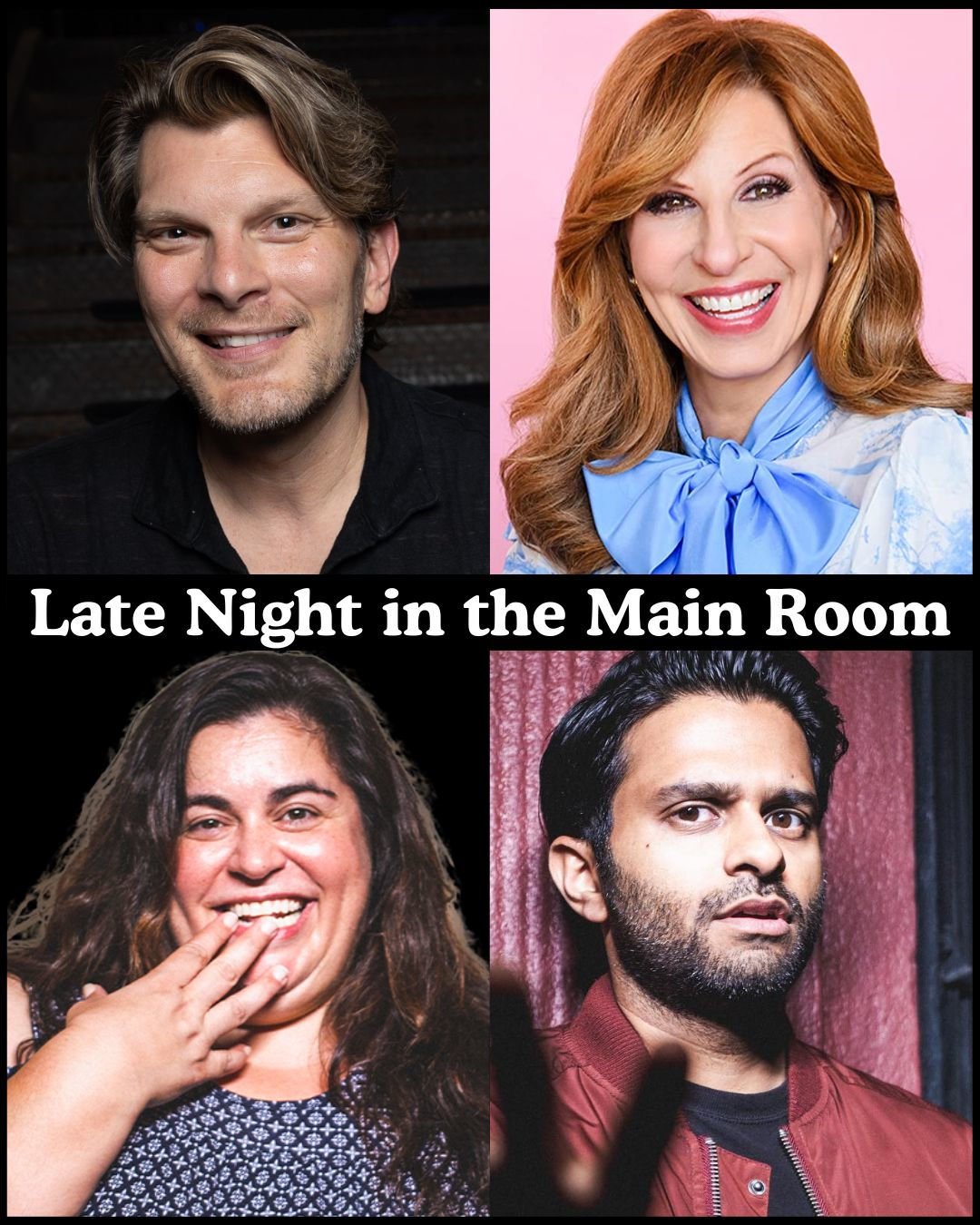 Late Night in the Main Room - Justin Martindale, Shawn Pelofsky, Debra DiGiovanni, Asif Ali +more!