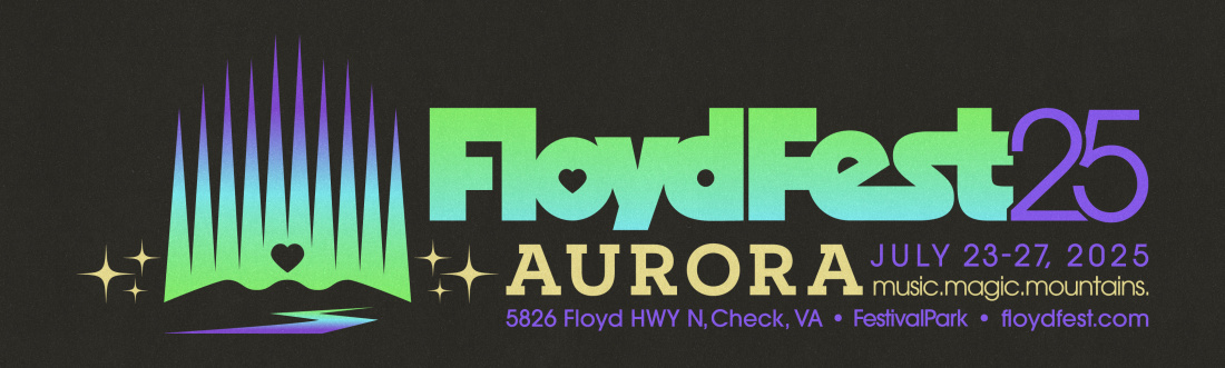 14 new acts, new merch +more added for FloydFest 25~Aurora (July 23-27, 2025)!