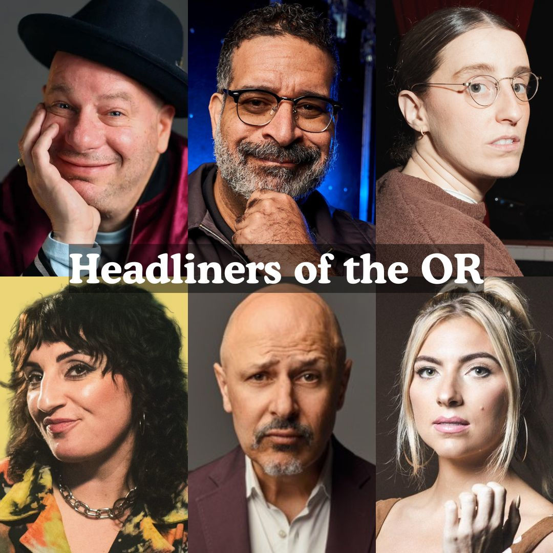 *Low Ticket Warning* Headliners of the OR - Jeff Ross, Erik Griffin, Robby Hoffman, Steph Tolev, Maz Jobrani, Annie Lederman, Surprise Guest +more!