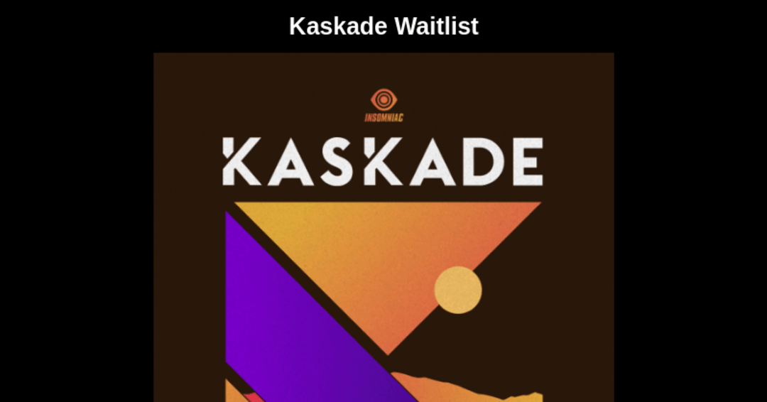 Kaskade Waitlist